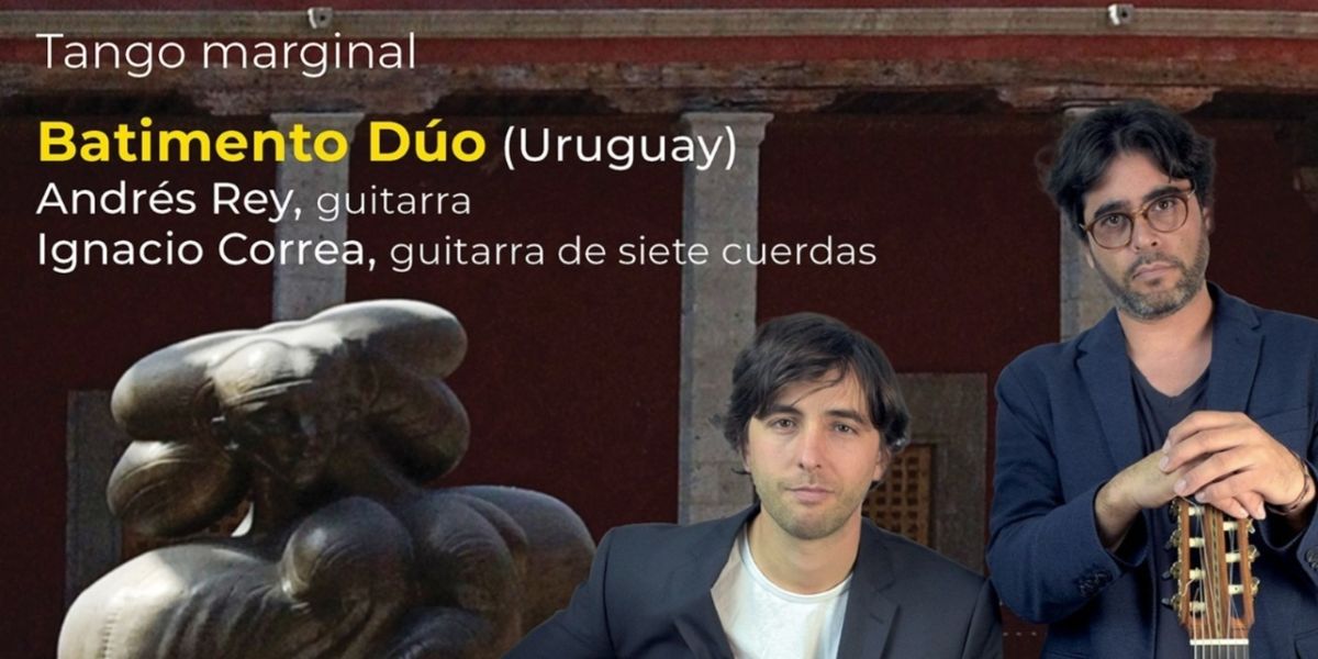 Música Inbal En Los Museos Presenta A Batimento Dúo Con Un Concierto De Tango En El Museo José Luis Cuevas