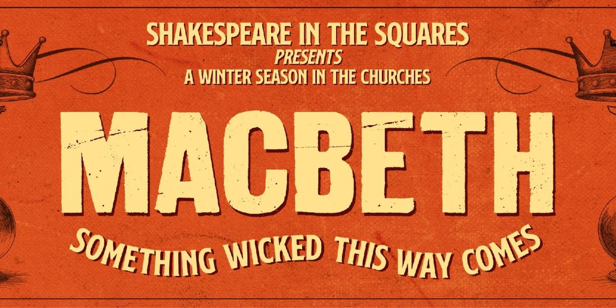 MACBETH Comes to Shakespeare in the Squares Next Month
