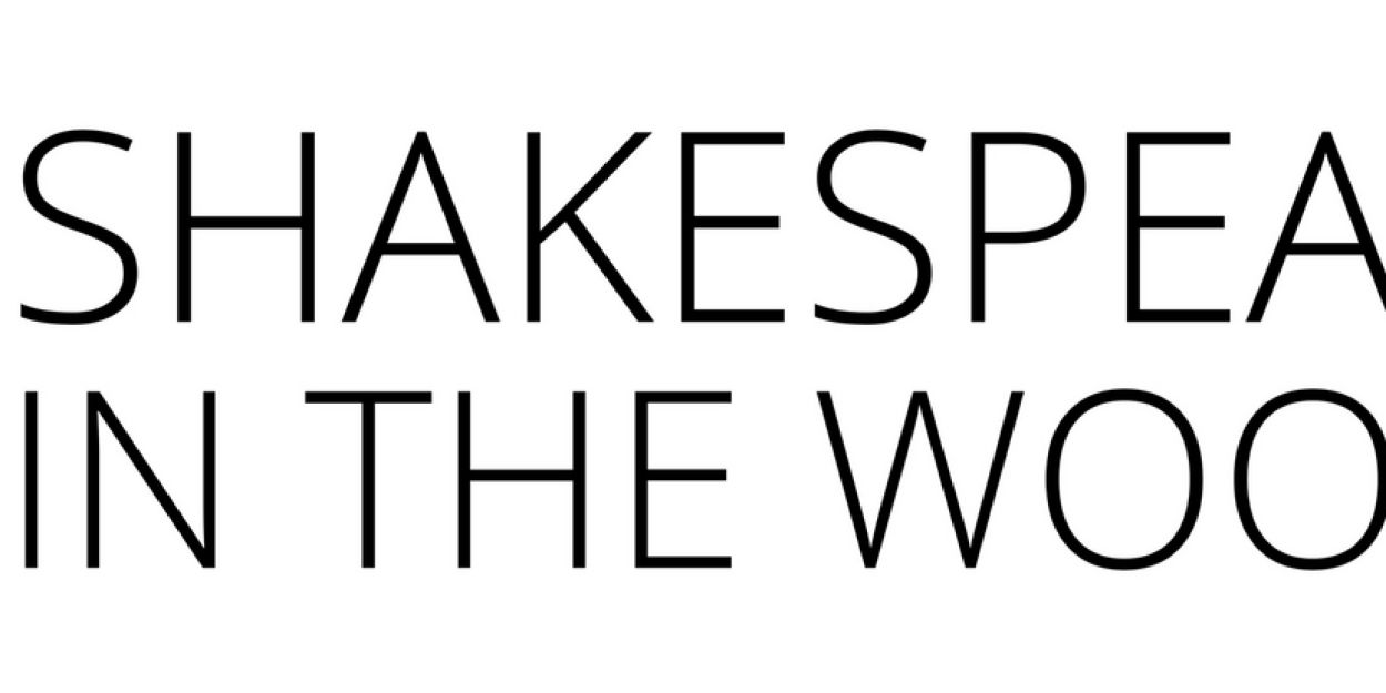 MACBETH & TWELFTH NIGHT To Be Presented In Shakespeare In The Woods' 4th Season  Image
