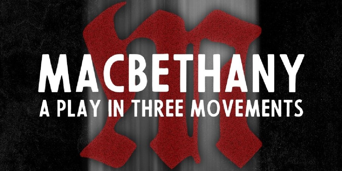 MACBETHANY Comes to Fort Salem Theater  in March