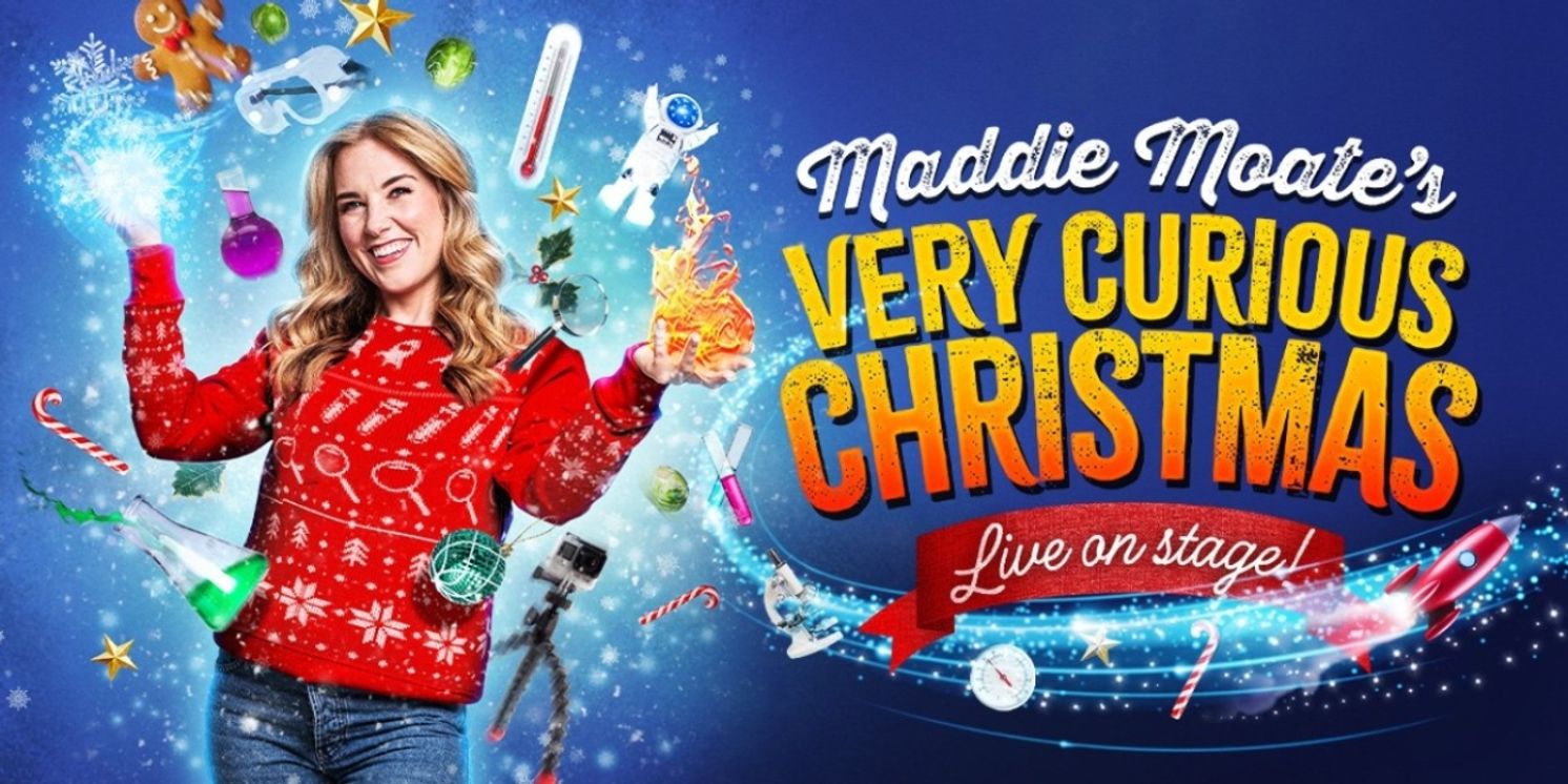 MADDIE MOATE'S VERY CURIOUS CHRISTMAS Returns to the West End  Image