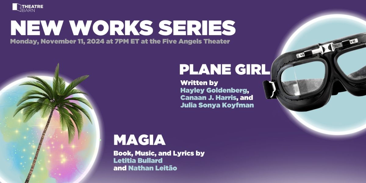 MAGIA And PLANE GIRL Will Be Featured in New York Theatre Barn's New Works Series