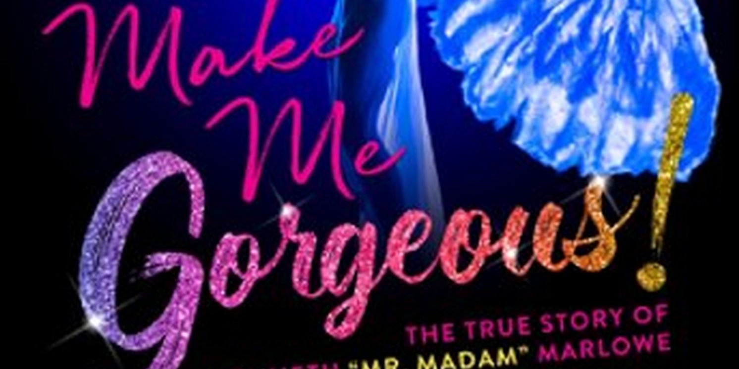 MAKE ME GORGEOUS! Extended Through Late January at Playhouse 46  Image