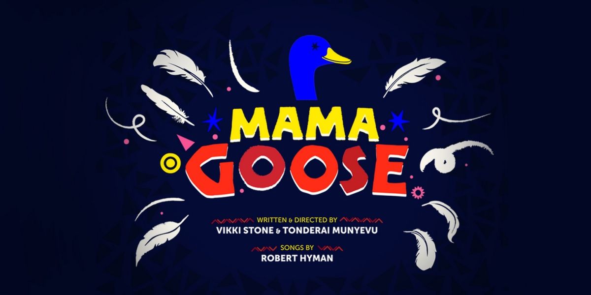 MAMA GOOSE Pantomime Comes to Stratford East This Year