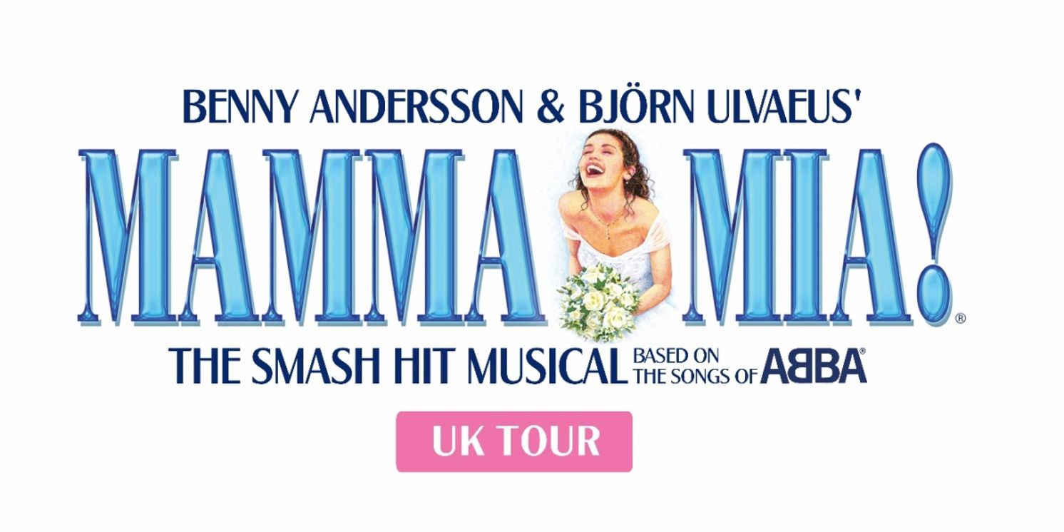 MAMMA MIA! UK Tour Will Make Stops in Birmingham, Glasgow, Leeds and More  Image