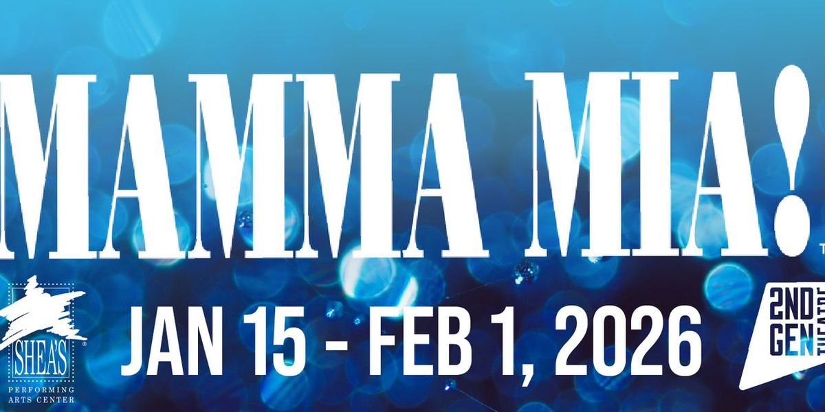 MAMMA MIA! and More Set for Shea’s Performing Arts Center February Lineup