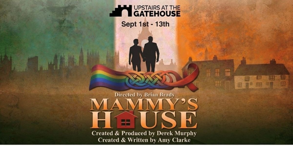 MAMMY'S HOUSE to Explore London's Irish LGBTQ+ AIDS-Era History