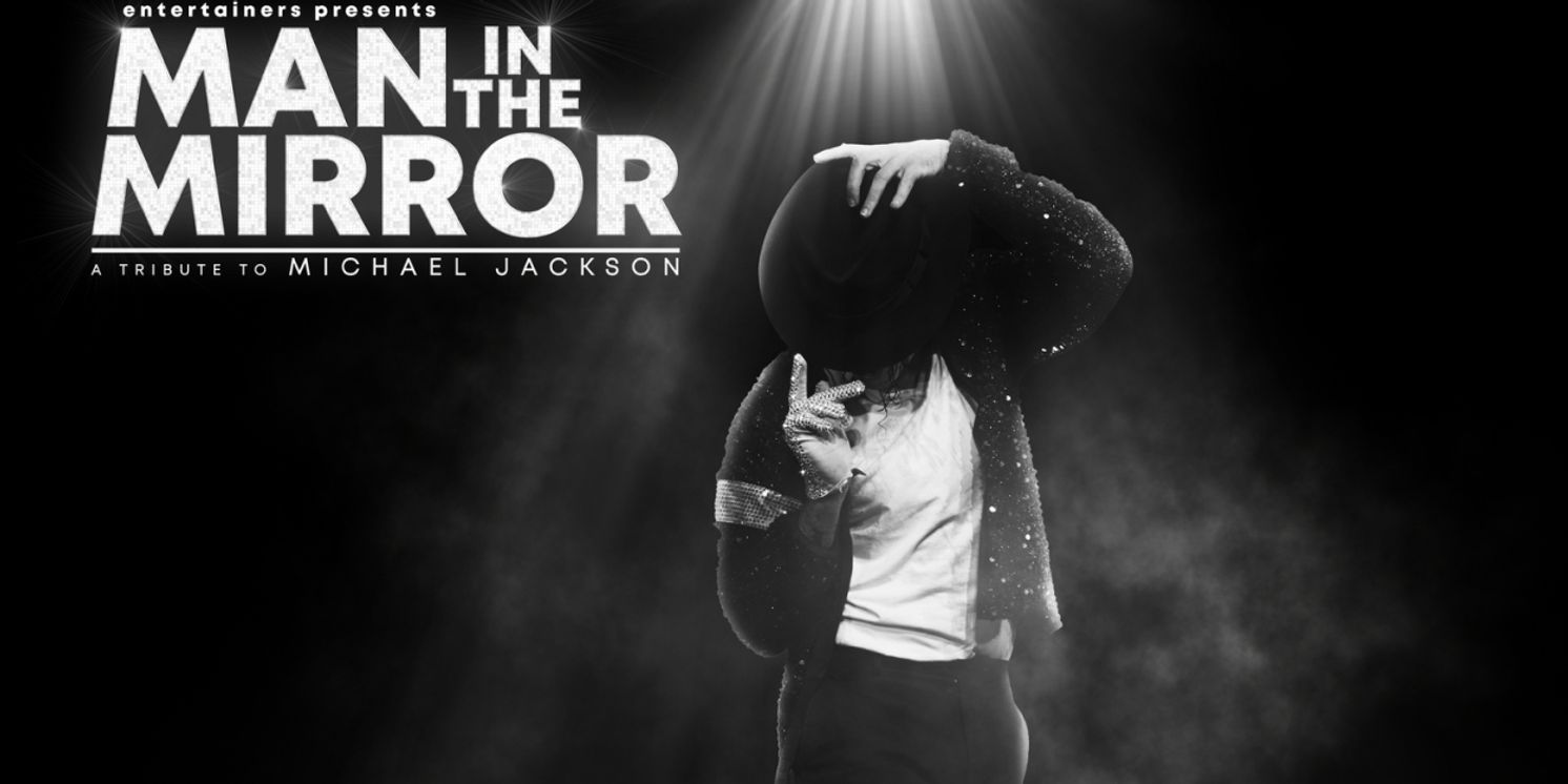 MAN IN THE MIRROR – A Tribute To Michael Jackson Will Embark on UK Tour  Image