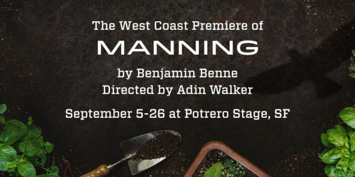 MANNING to Make West Coast Premiere at Crowded Fire Theater in San Francisco