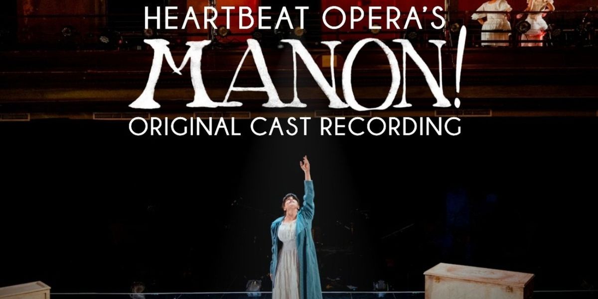 Heartbeat Opera to Release MANON! Cast Album