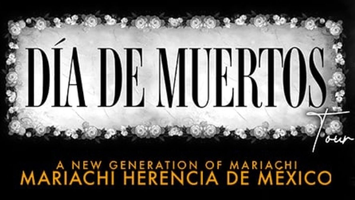 MARIACHI HERENCIA DE MÉXICO: DÍA DE MUERTOS to Play Fort Worth This Month