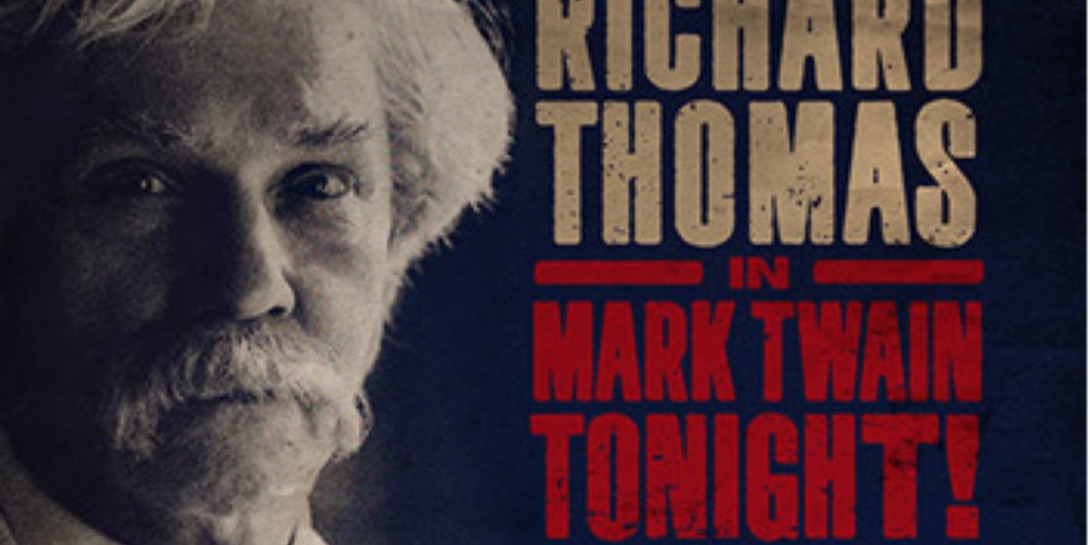 MARK TWAIN TONIGHT! to Bring Richard Thomas to CAPA's Palace Theatre May 2027
