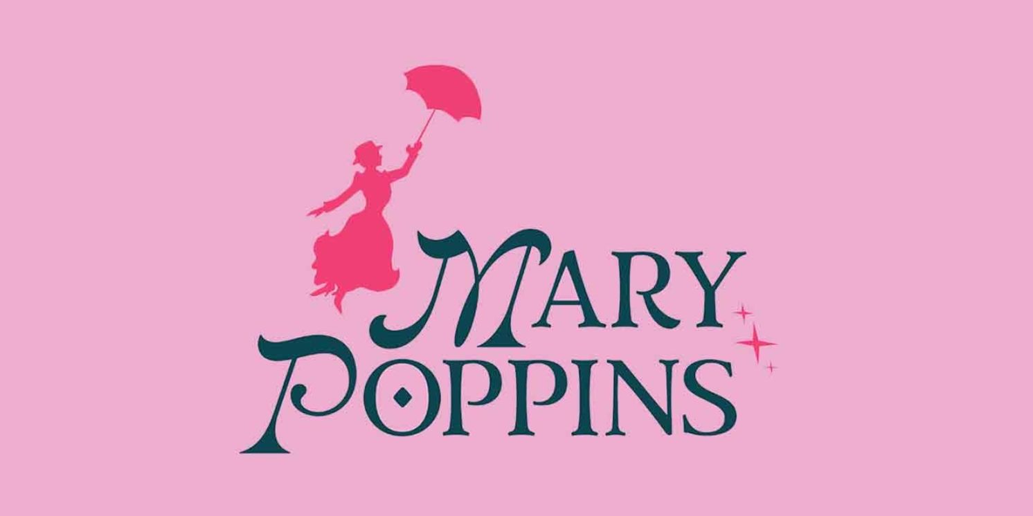 MARY POPPINS Comes to the Lyric Theatre of Oklahoma in June  Image