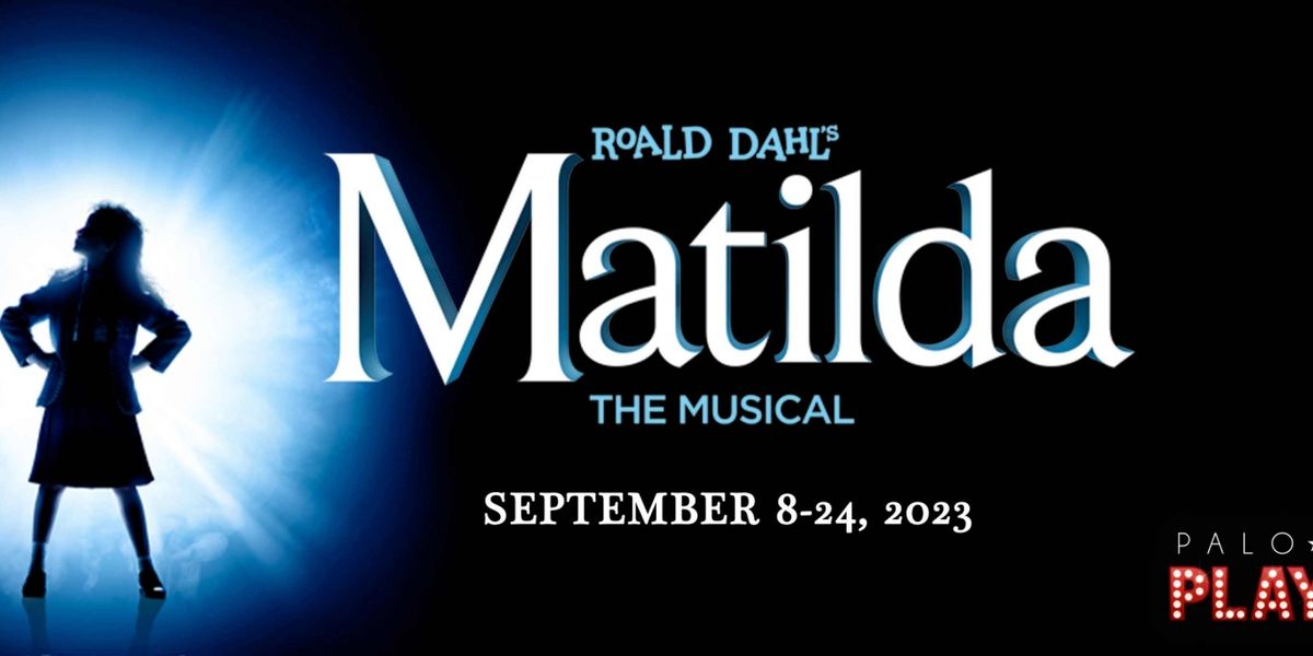 MATILDA THE MUSICAL Comes to Palo Alto Players Next Month