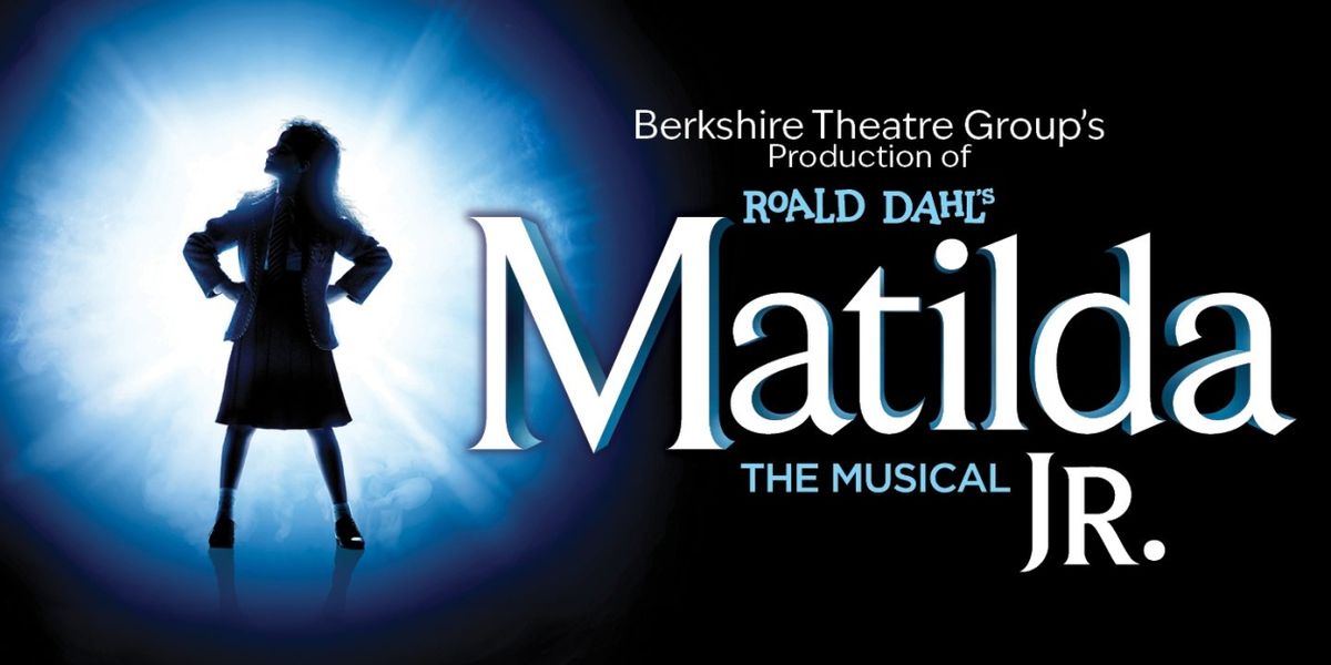 MATILDA THE MUSICAL JR and More Set for Berkshire Theatre Group Late Spring Events