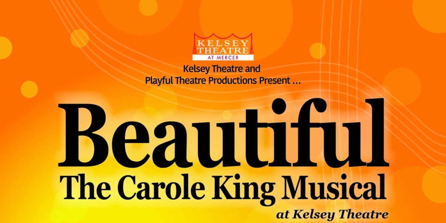 MCCC's Kelsey Theatre to Open New Season With BEAUTIFUL: THE CAROLE KING MUSICAL  Image