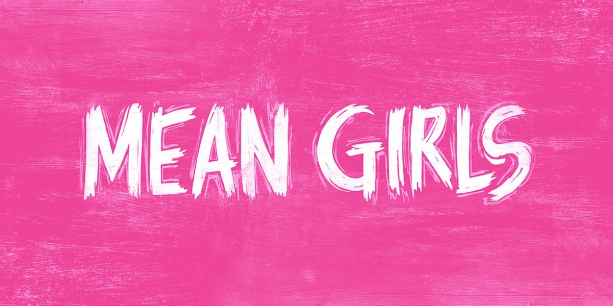 MEAN GIRLS Comes to The Kimmel Cultural Campus in October