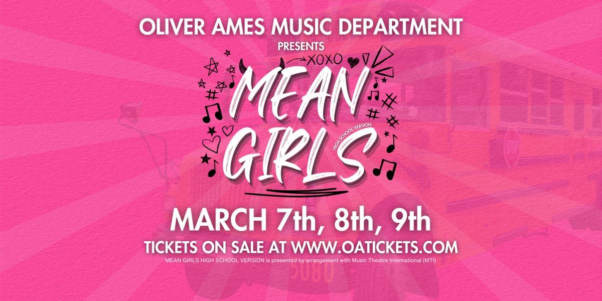 MEAN GIRLS: High School Version to Open in March At Oliver Ames High School