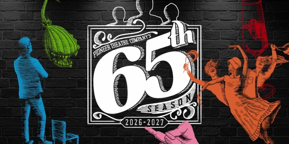 MEAN GIRLS, LITTLE SHOP OF HORRORS, and More Set For Pioneer Theatre Company 65th Season