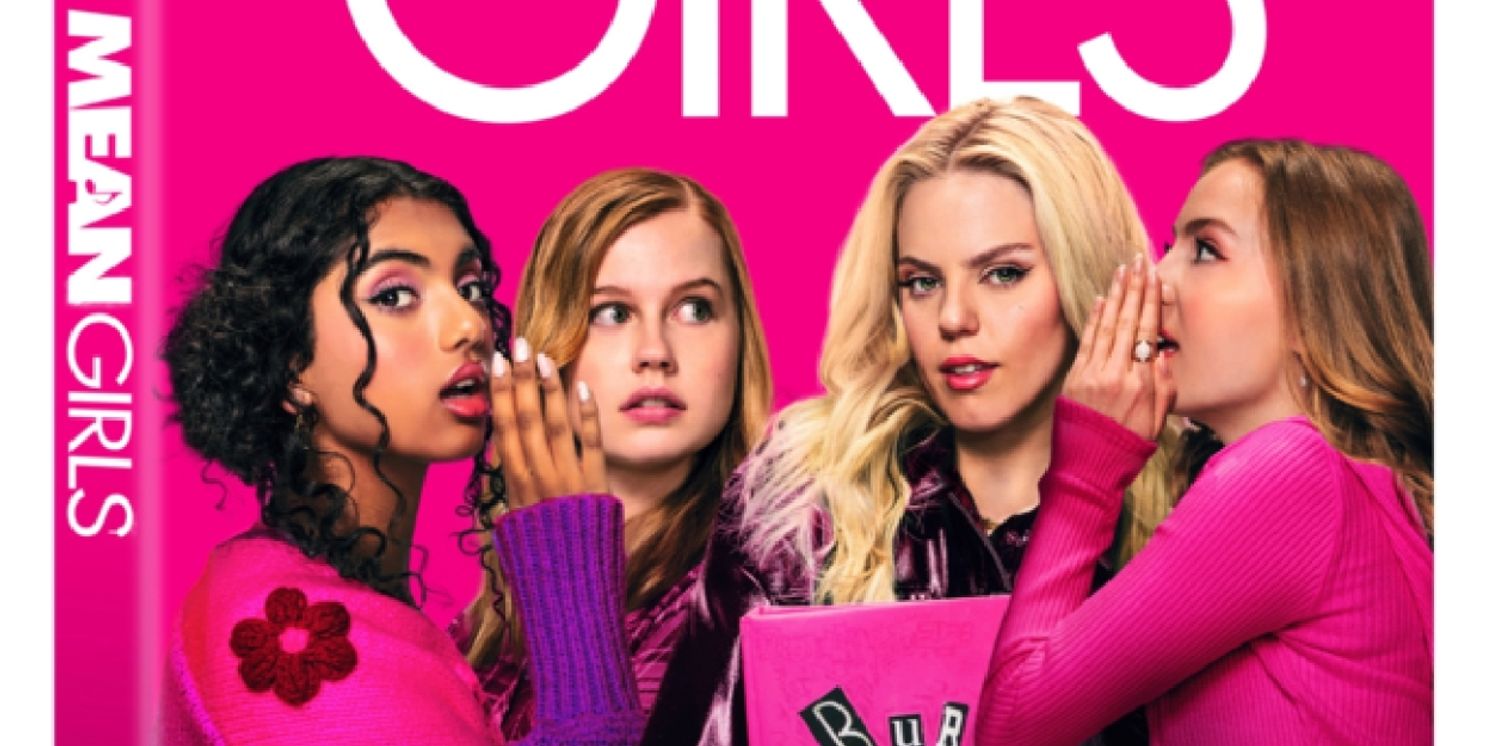 MEAN GIRLS Now Available to Stream; DVD Release to Include New Bonus Features  Image