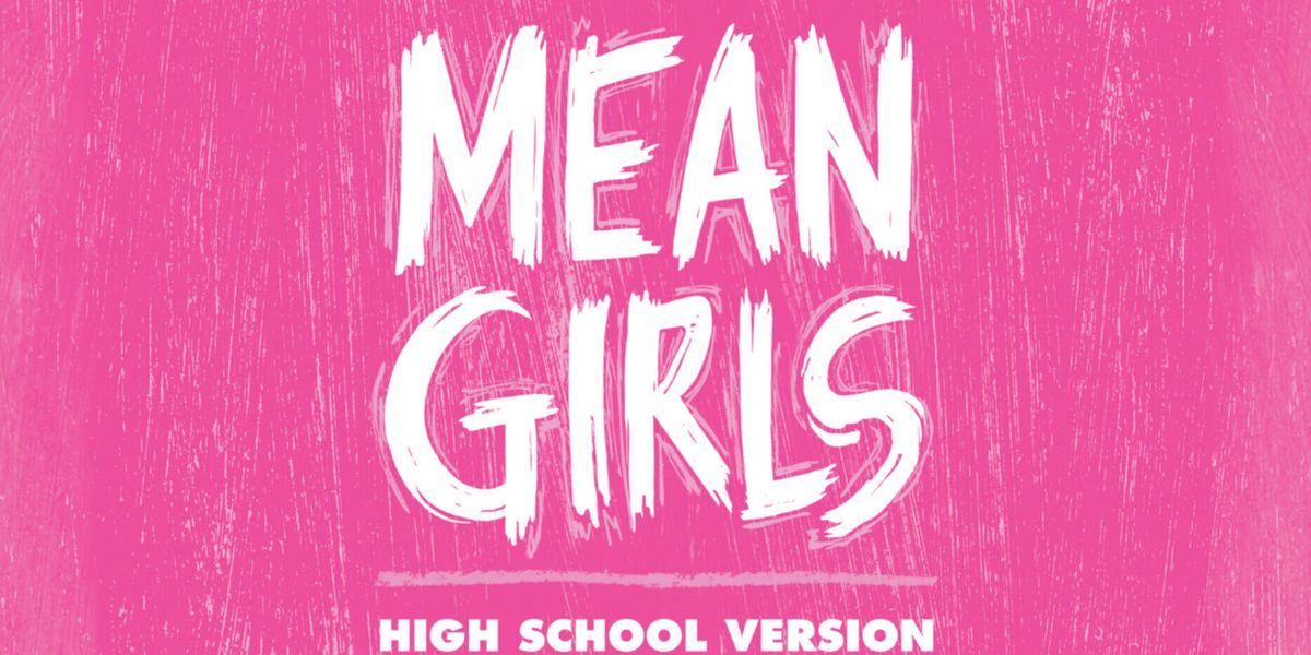 MEAN GIRLS: THE MUSICAL to Open at Firehouse Arts Center