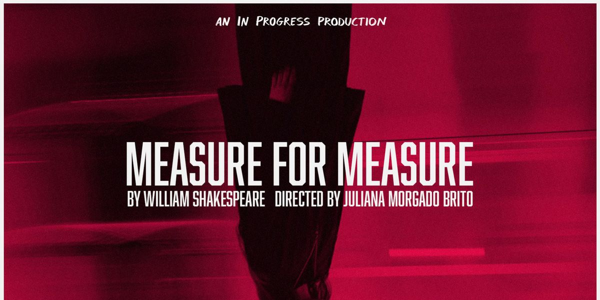 MEASURE FOR MEASURE to Open as IN PROGRESS Theatre's Inaugural Production