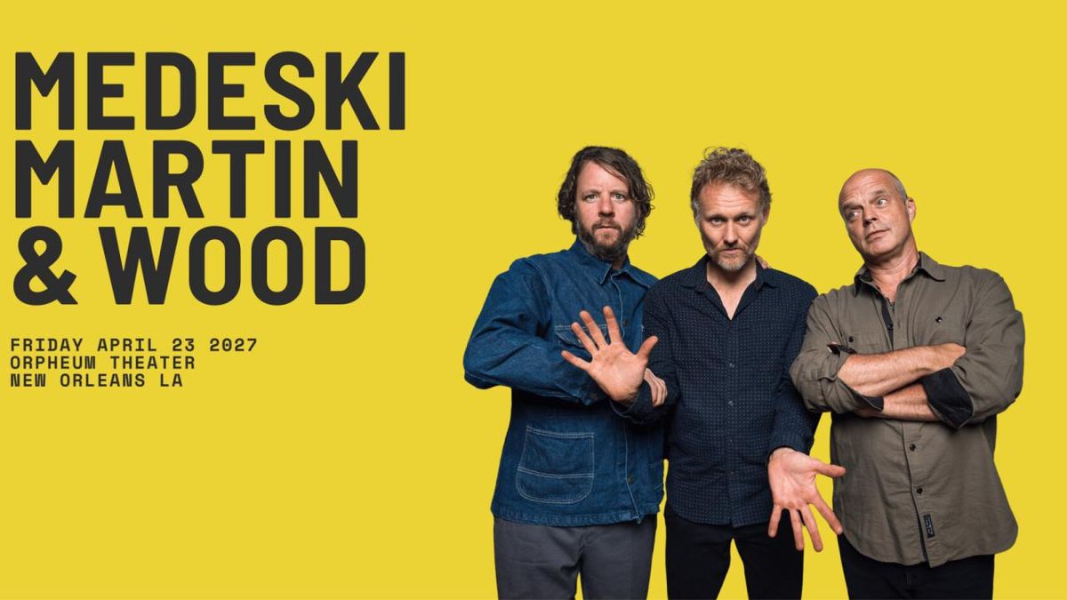 MEDESKI MARTIN & WOOD to Headline Orpheum Theater in New Orleans