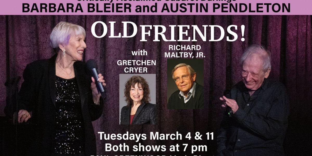 Barbara Bleier and Austin Pendleton to Reprise OLD FRIENDS at Pangea