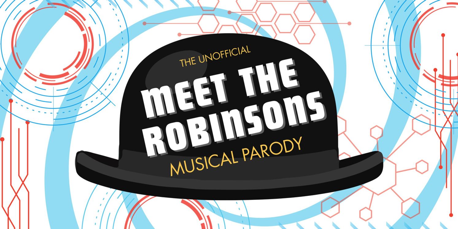 MEET THE ROBINSONS Musical Parody to Premiere at Hollywood Fringe Festival  Image