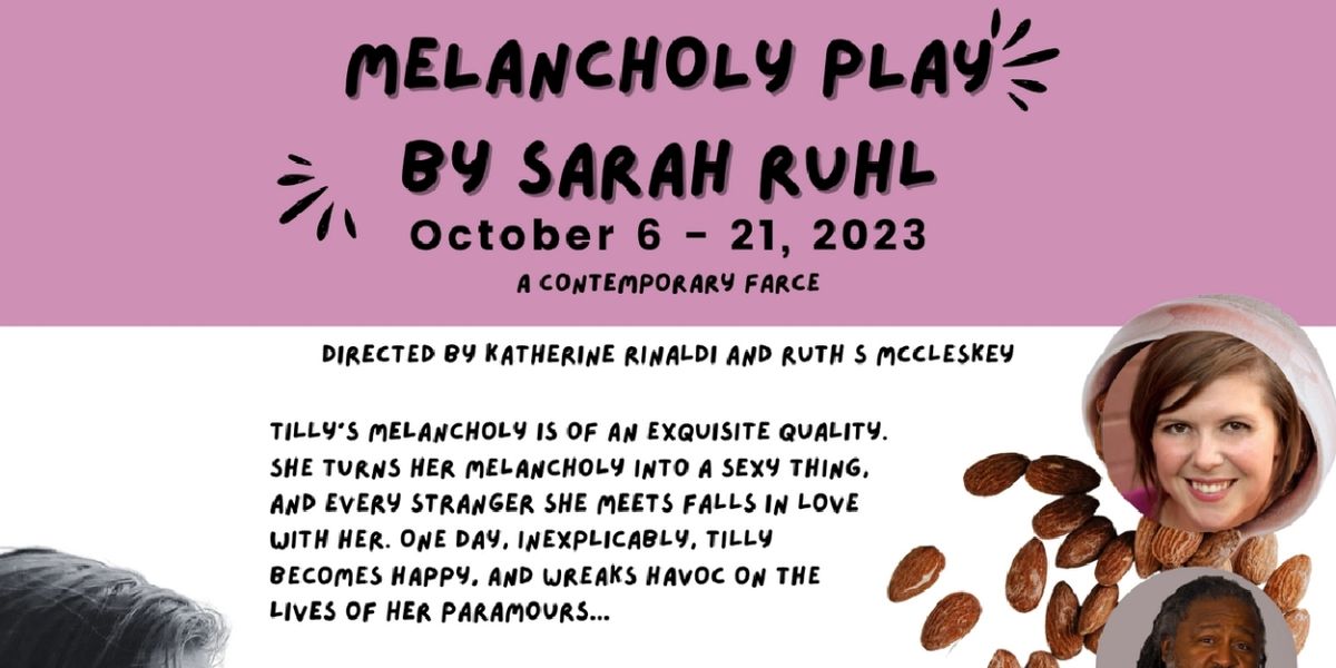 MELANCHOLY PLAY By Sarah Ruhl: A Captivating Theatrical Experience In Houston