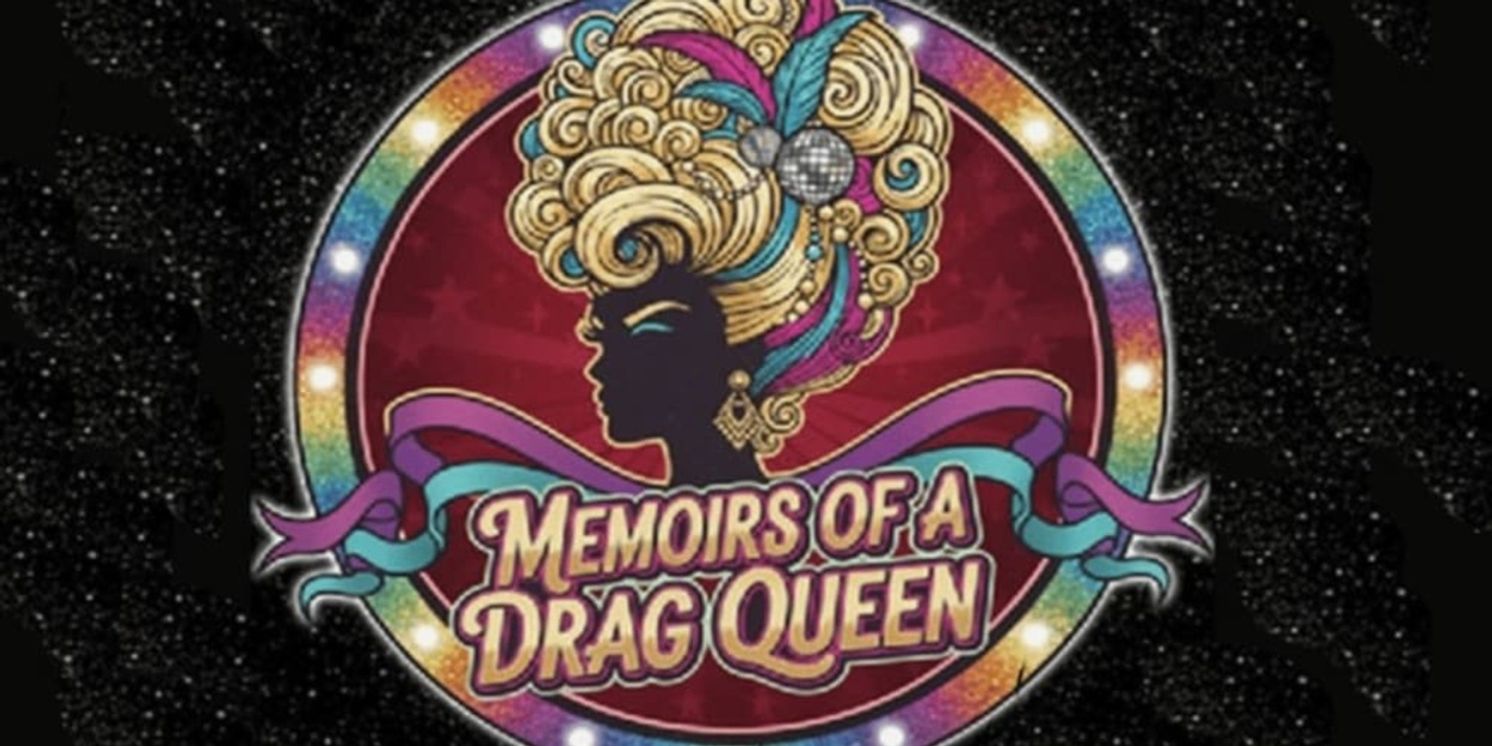 MEMOIRS OF A DRAG QUEEN Will Make New York Debut in April  Image