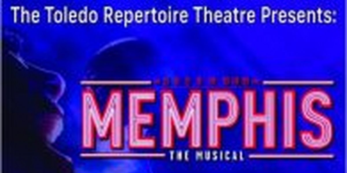 MEMPHIS Comes to Toledo Rep