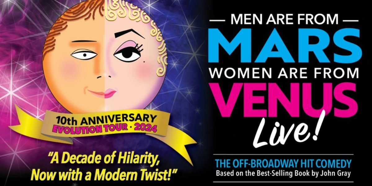 MEN ARE FROM MARS - WOMEN ARE FROM VENUS Live! At The Westport Playhouse, February 14-18