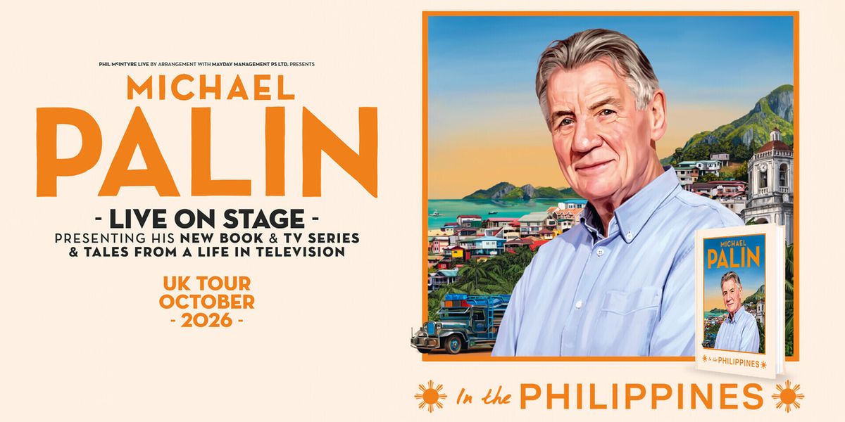 MICHAEL PALIN IN THE PHILIPPINES Tour to Bring Sir Michael Palin to UK Stages