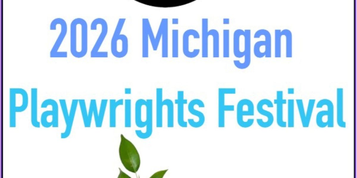 MICHIGAN PLAYWRIGHTS FESTIVAL to Return to Theatre NOVA With Four New Works