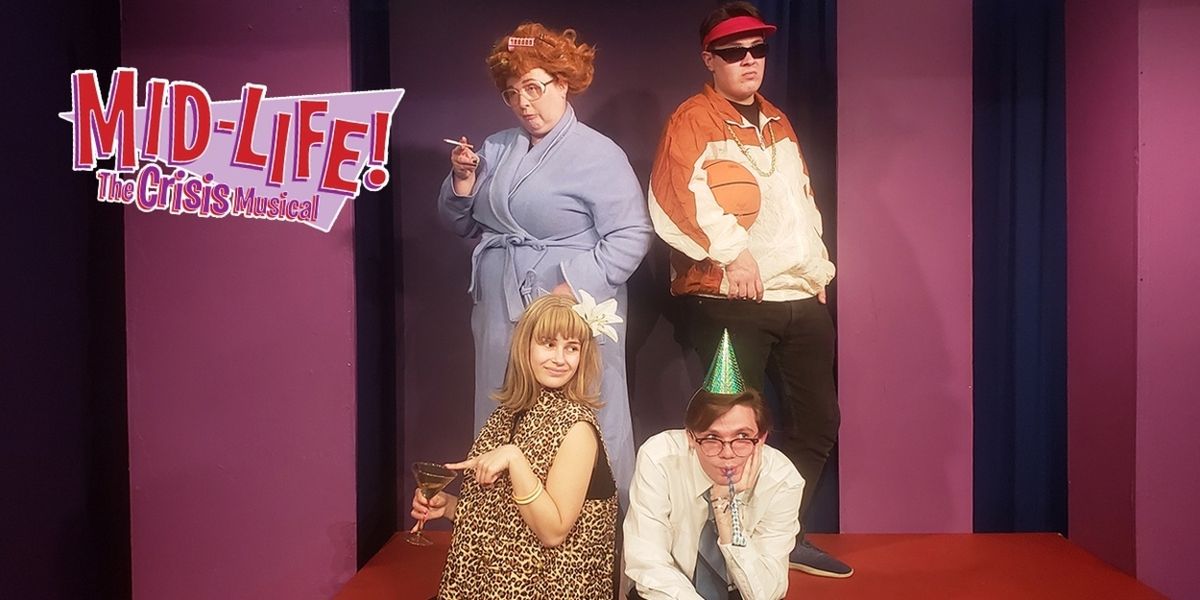 MID-LIFE THE CRISIS MUSICAL TO OPEN AT TADA