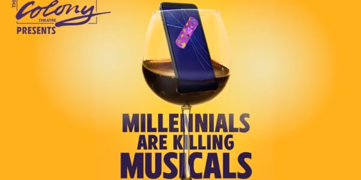 MILLENNIALS ARE KILLING MUSICALS Will Have World Premiere at the Colony Theatre in 2026