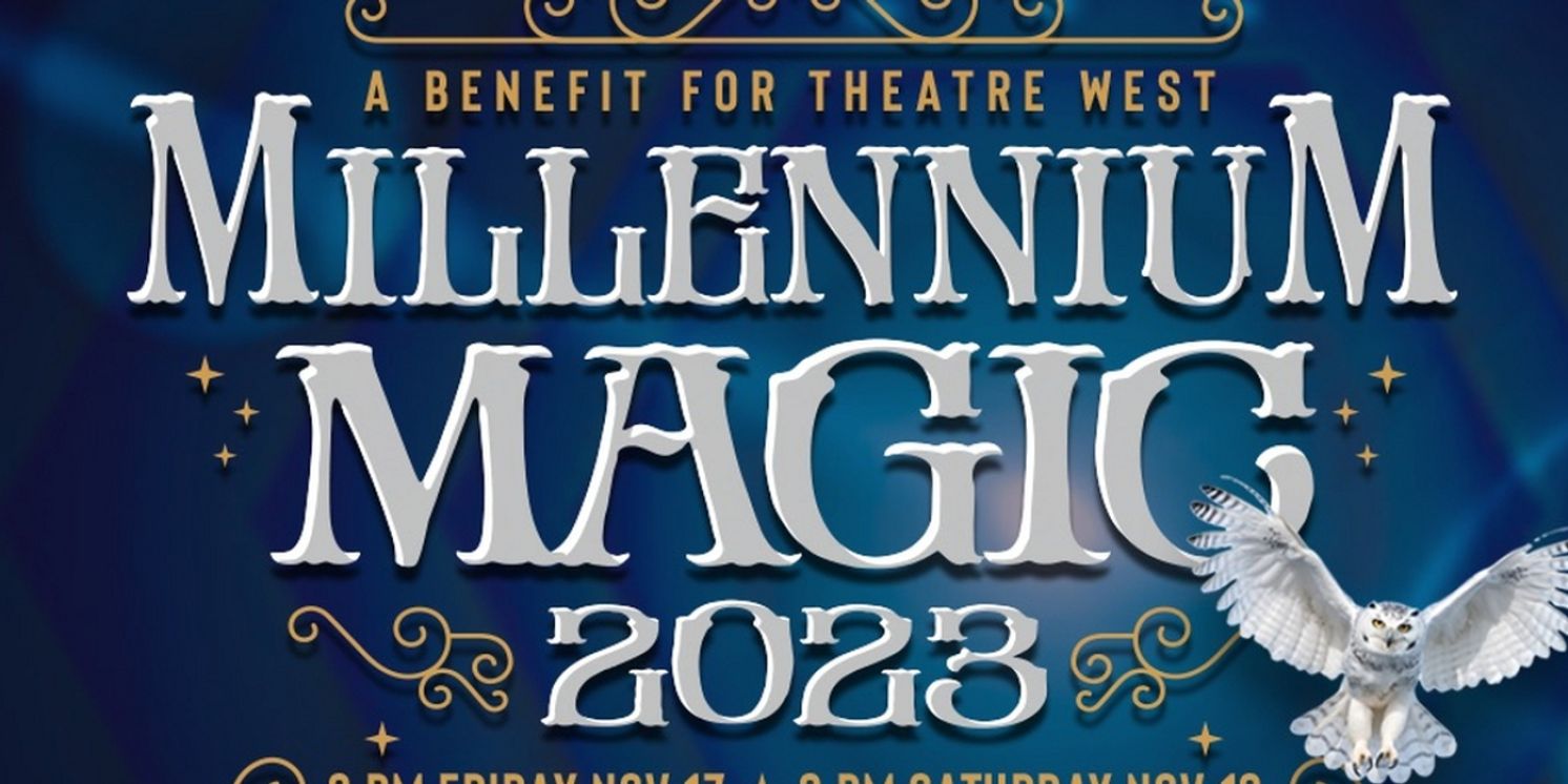 MILLENNIUM MAGIC 2023 Opens November 17 At Theatre West  Image