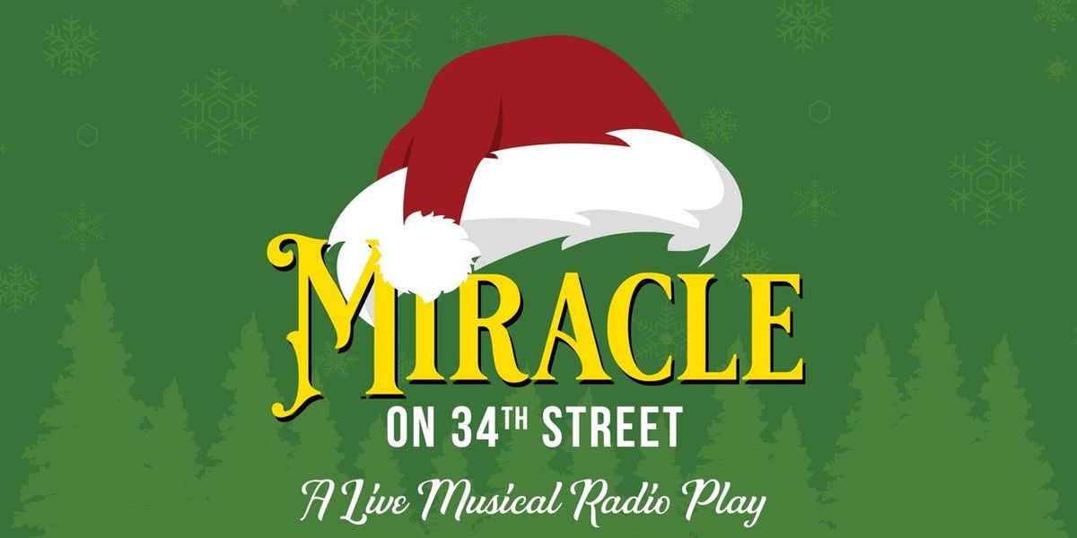 MIRACLE ON 34TH STREET: A LIVE MUSICAL RADIO PLAY Will Come to Greenbrier Valley Theatre