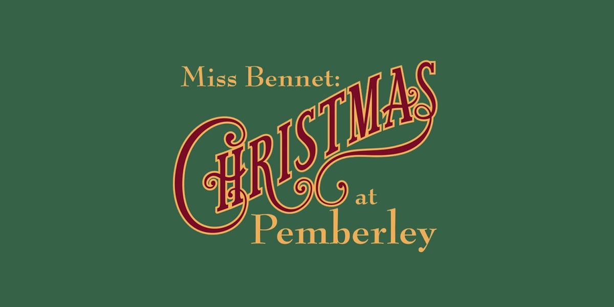 MISS BENNET: CHRISTMAS AT PEMBERLEY Comes to Greenbrier Valley Theatre in November