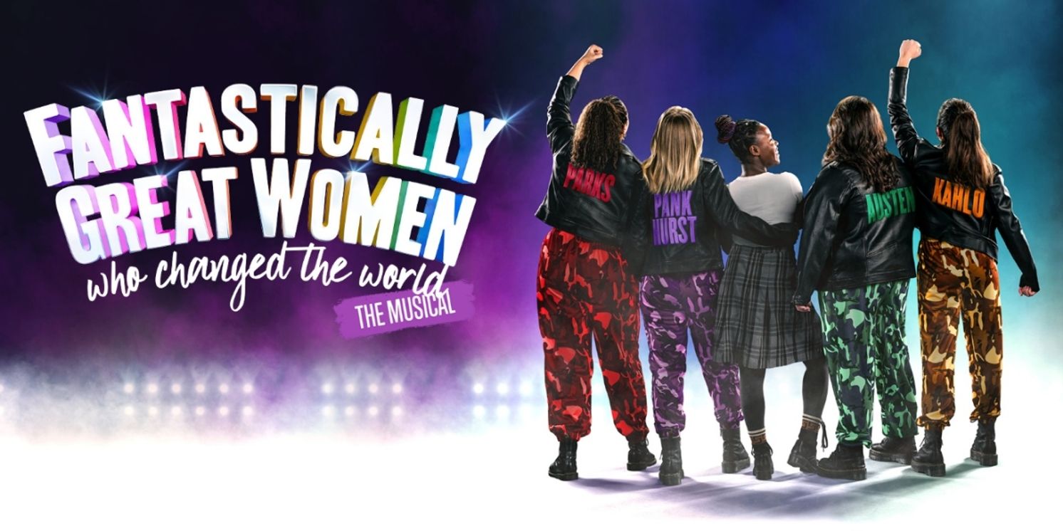 FANTASTICALLY GREAT WOMEN WHO CHANGED THE WORLD Comes To Milton Keynes Theatre This January  Image