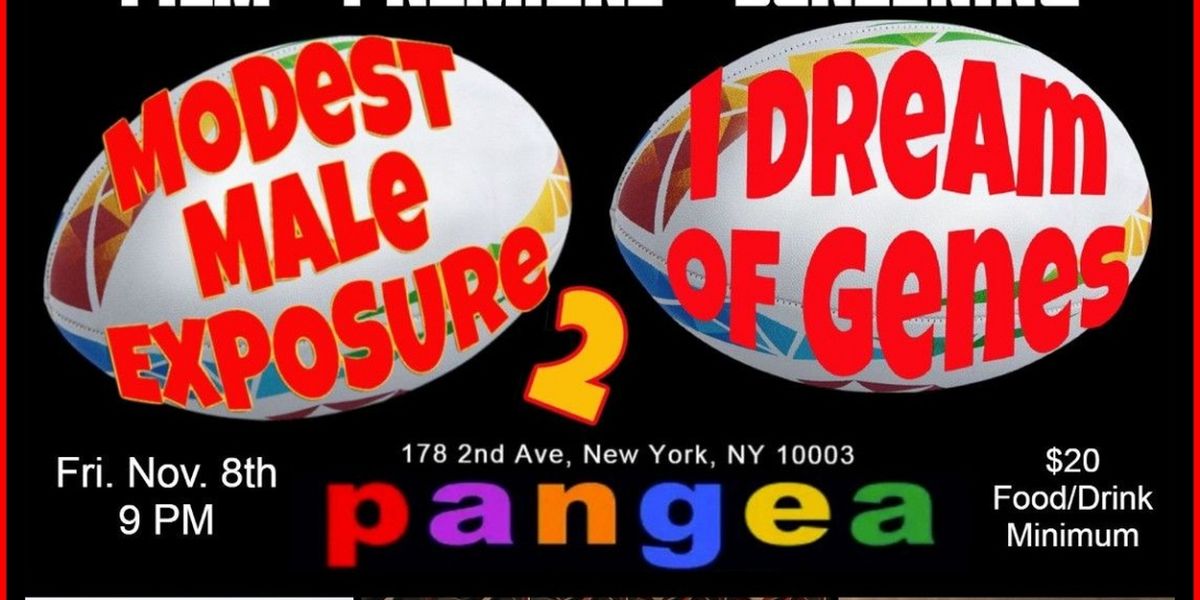MODEST MALE EXPOSURE 2: I DREAM OF GENES Makes World Premiere at NYC's Pangea