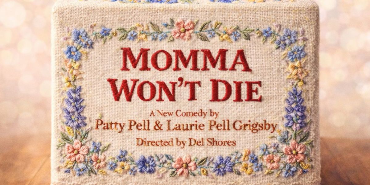 MOMMA WON'T DIE to Make World Premiere in Dallas, Directed by Del Shores