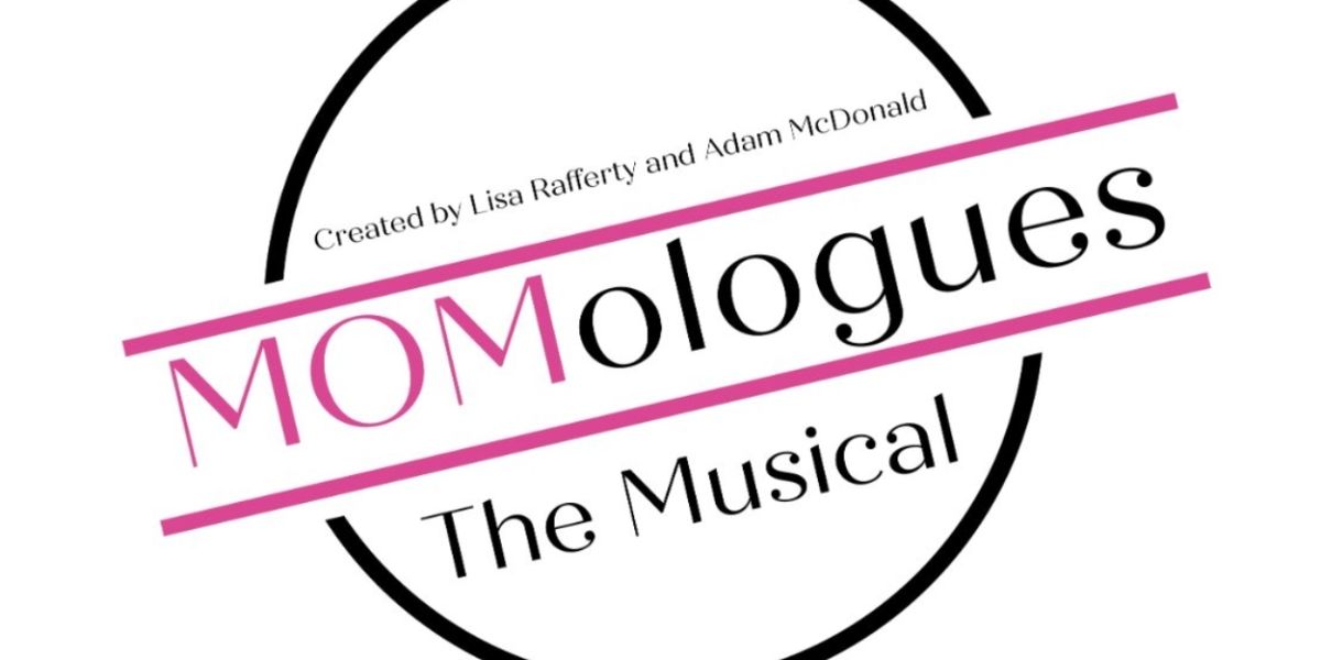MOMOLOGUES THE MUSICAL Arrives In Boston For Mother's Day Weekend