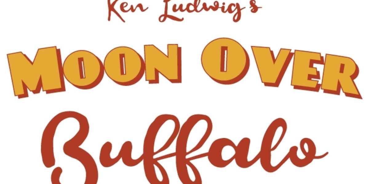 MOON OVER BUFFALO To Open At Missoula Children's Theatre