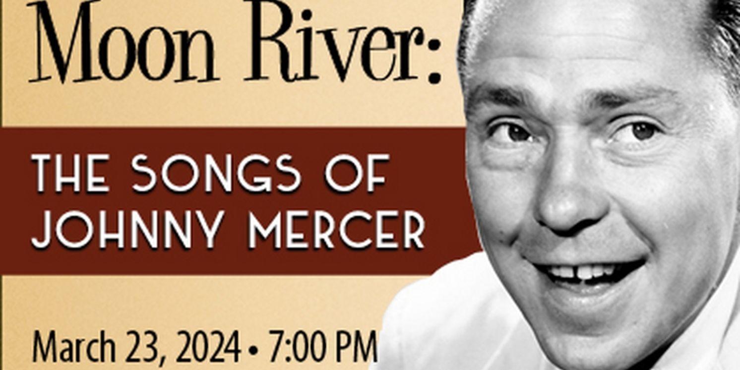 MOON RIVER: The Songs of Johnny Mercer Comes to the Coralville Center for the Performing Arts  Image