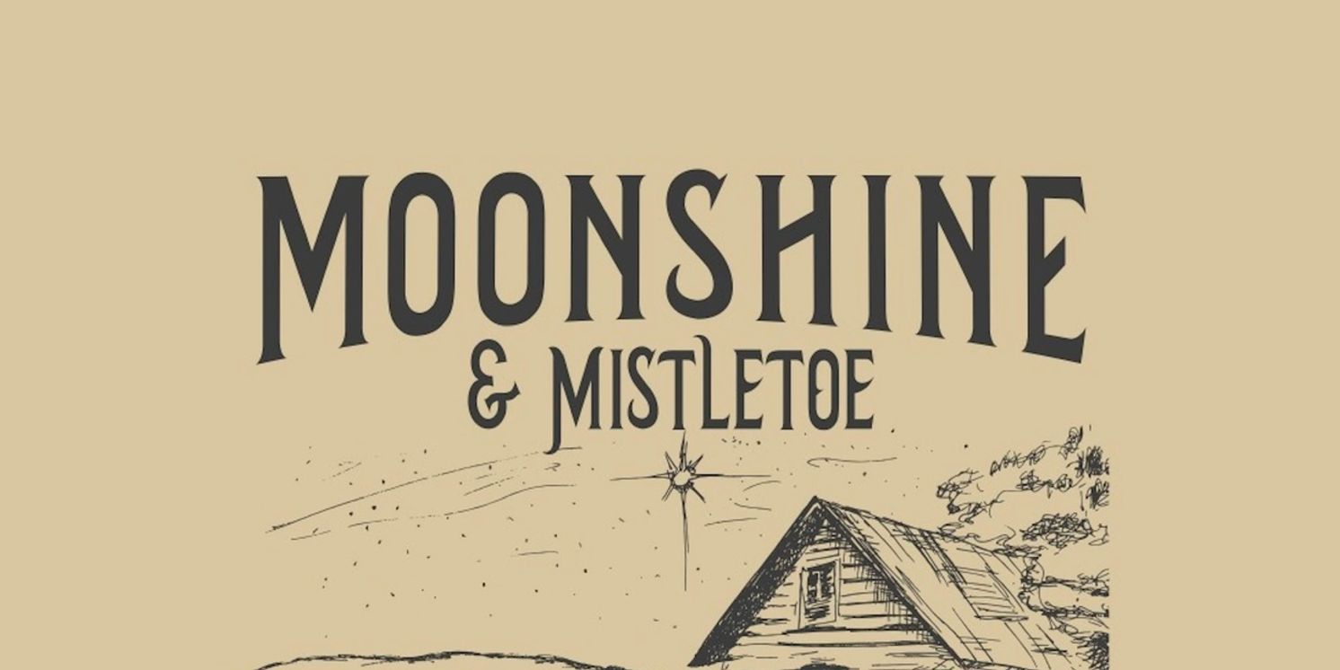 MOONSHINE & MISTLETOE (An Appalachian Christmas Celebration) Album Out Now  Image