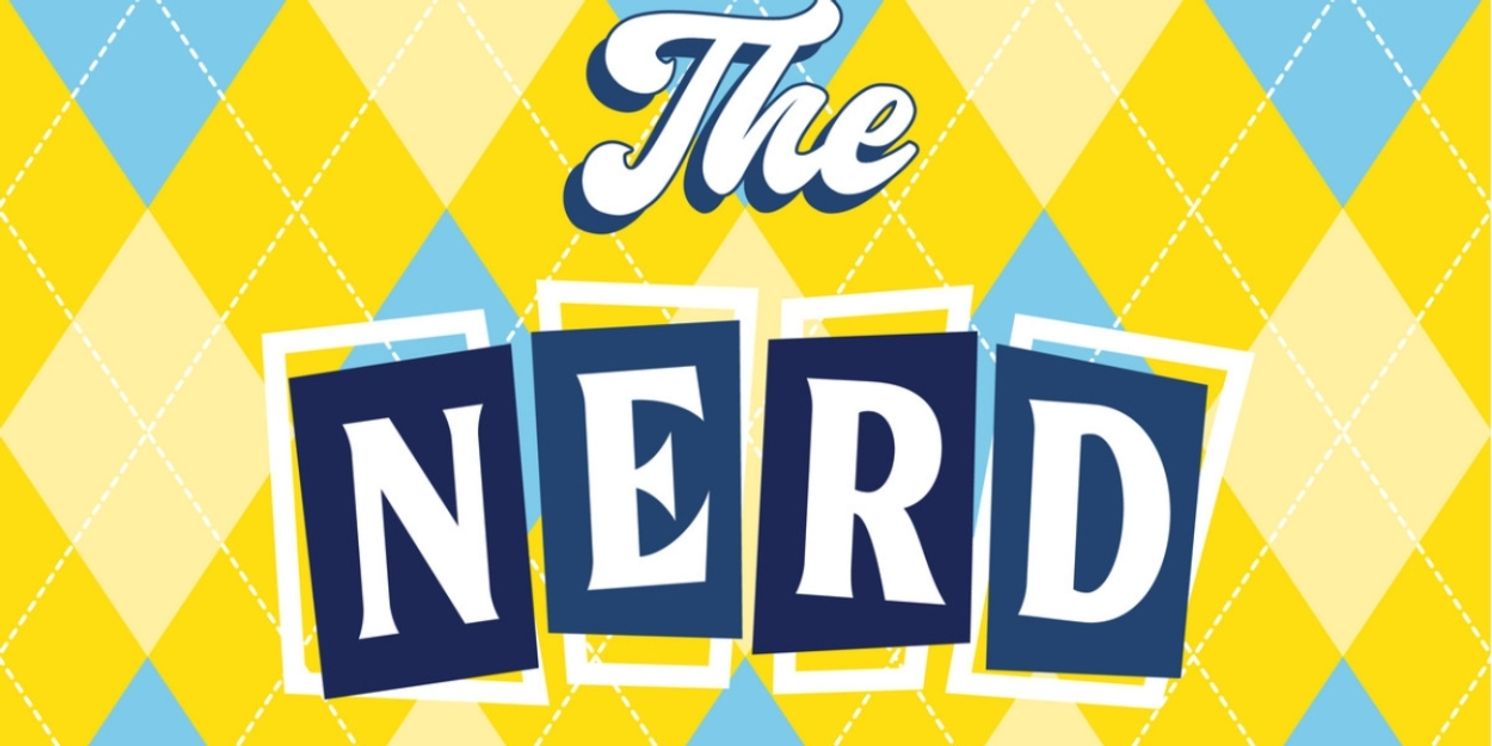 THE NERD to be Presented by Moonstone Theatre Company in July  Image