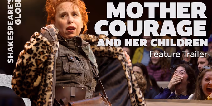 MOTHER COURAGE Trailer Released Ahead of Shakespeare's Globe Summer 2026 Season