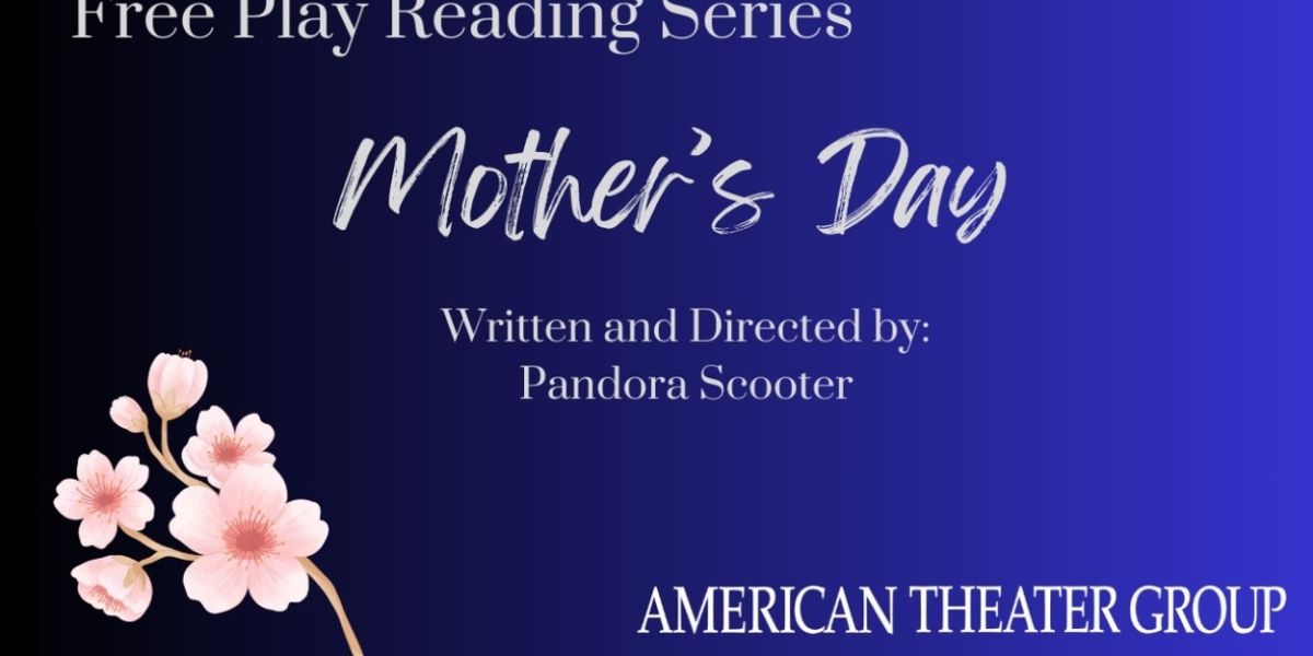 MOTHER'S DAY Comes to American Theater Group in January